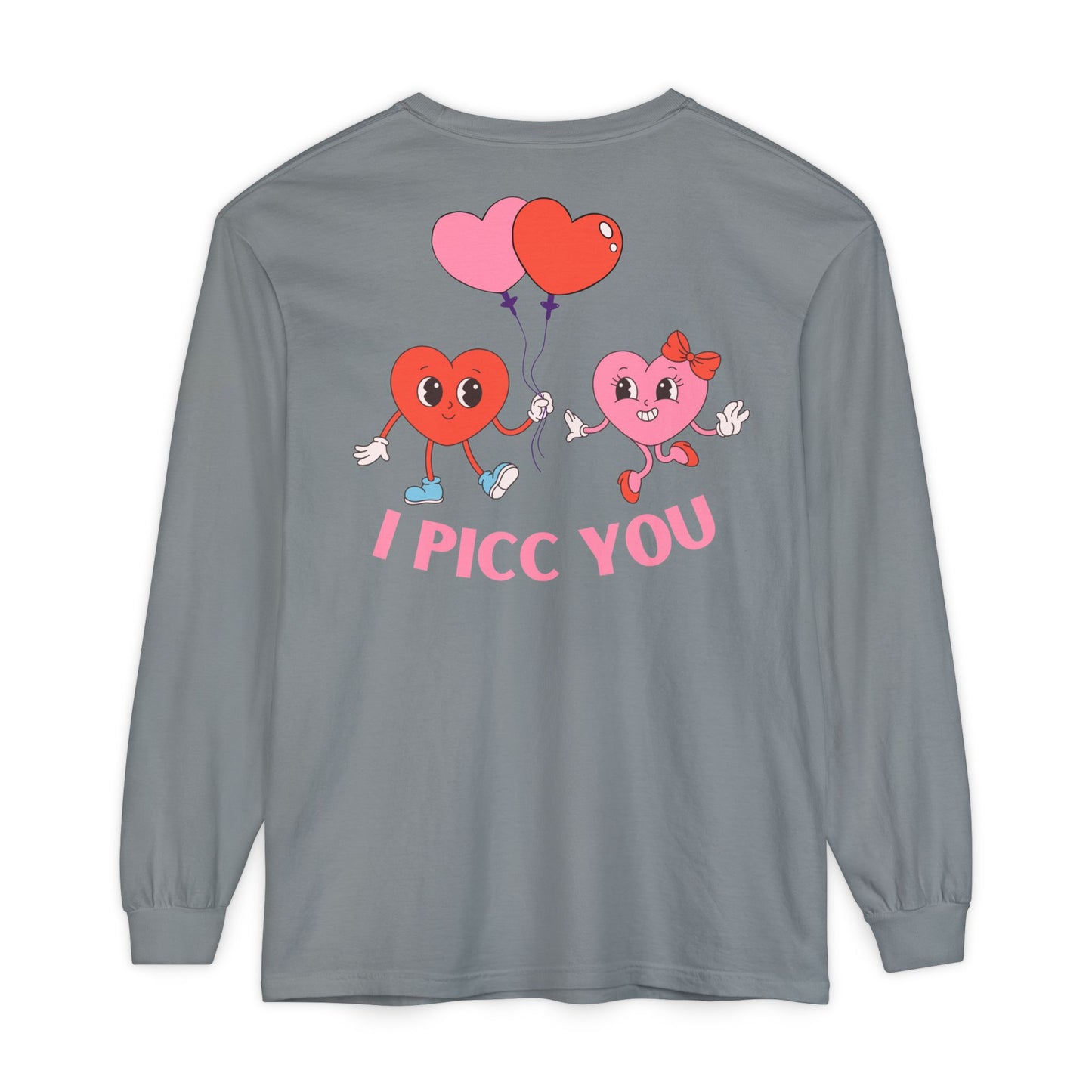 VASCULAR ACCESS I PICC YOU Valentines Day Long Sleeve T-Shirt