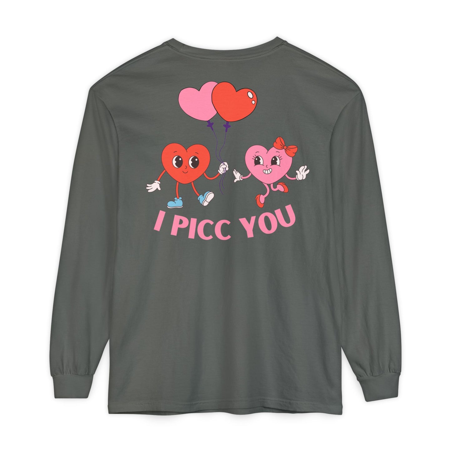 VASCULAR ACCESS I PICC YOU Valentines Day Long Sleeve T-Shirt