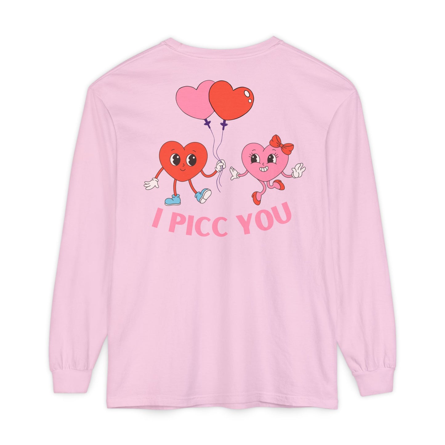 VASCULAR ACCESS I PICC YOU Valentines Day Long Sleeve T-Shirt