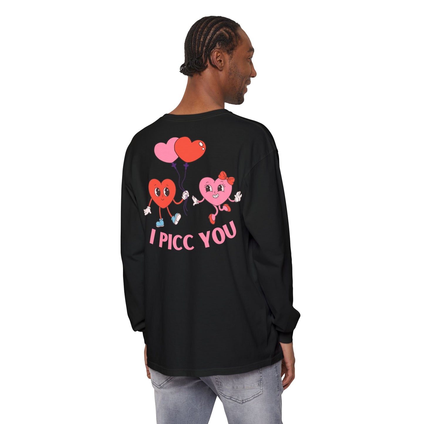 VASCULAR ACCESS I PICC YOU Valentines Day Long Sleeve T-Shirt